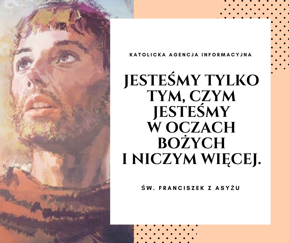 Dziś Wspomnienie św Franciszka Z Asyżu Ekaipl 0395